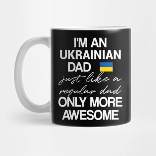 Ukrainian dad - like a regular dad only more awesome Mug